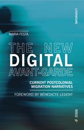 The new digital avant-garde. Current postcolonial migration narratives