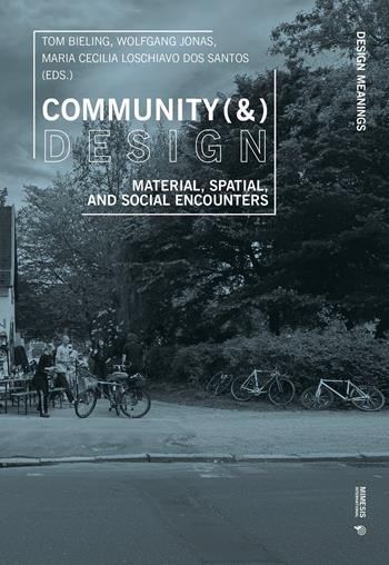 Community (&) design. Material, spatial, and social encounters - Jonas, Loschi - Libro Mimesis International 2026, Design Meanings | Libraccio.it