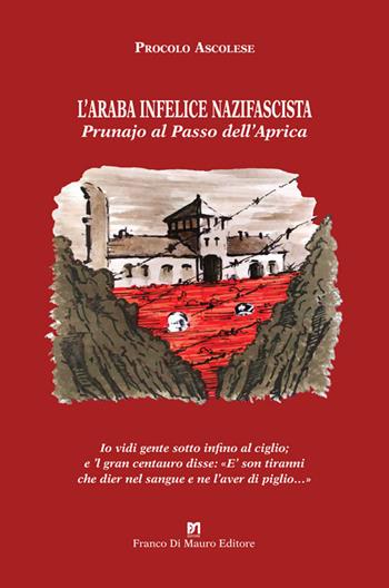 L' araba infelice nazifascista. Prunajo al Passo dell'Aprica - Procolo Ascolese - Libro Di Mauro Franco 2021 | Libraccio.it