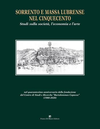 Sorrento e Massa Lubrense nel Cinquecento. Studi sulla società, l’economia e l’arte  - Libro Di Mauro Franco 2021 | Libraccio.it