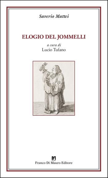 Elogio del Jommelli - Saverio Mattei - Libro Di Mauro Franco 2022, Lenterna | Libraccio.it