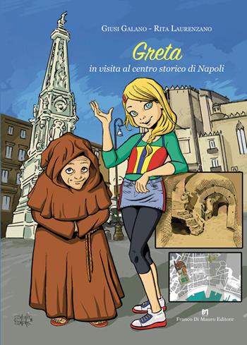 Greta in visita al centro storico di Napoli - Giusi Galano, Rita Laurenzano - Libro Di Mauro Franco 2023 | Libraccio.it