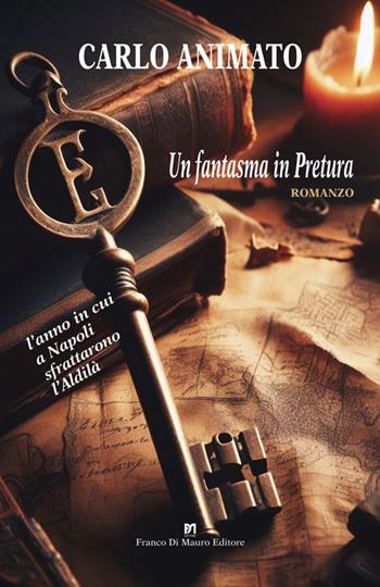 Un fantasma in pretura. L'anno in cui a Napoli sfrattarono l'aldilà - Carlo Animato - Libro Di Mauro Franco 2023 | Libraccio.it