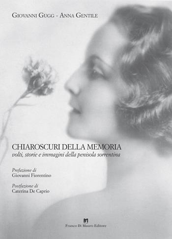 Chiaroscuri della memoria. Volti, storie e immagini della penisola sorrentina - Giovanni Gugg, Anna Gentile - Libro Di Mauro Franco 2026 | Libraccio.it