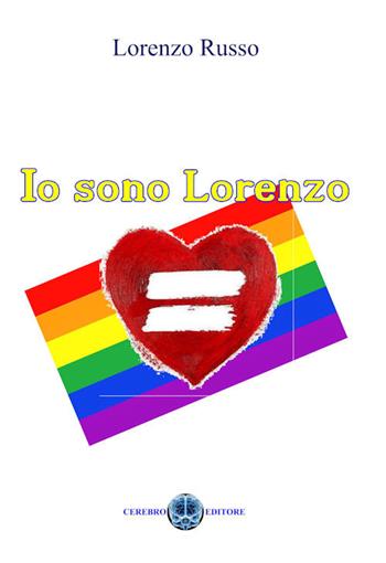 Io sono Lorenzo - Lorenzo Russo - Libro Cerebro 2017 | Libraccio.it