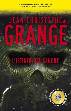 L' istinto del sangue - Jean-Christophe Grangé - Libro Superpocket 2017, Best thriller | Libraccio.it