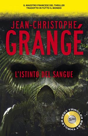 L'istinto del sangue - Jean-Christophe Grangé - Libro Superpocket 2017, Best thriller | Libraccio.it