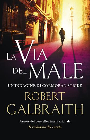 La via del male. Un'indagine di Cormoran Strike - Robert Galbraith - Libro Superpocket 2018, Bestseller | Libraccio.it