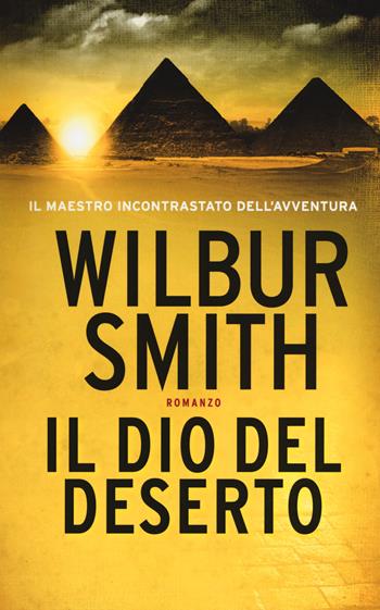 Il dio del deserto - Wilbur Smith - Libro Superpocket 2018, Bestseller | Libraccio.it