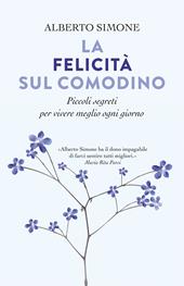 La felicità sul comodino. Piccoli segreti per vivere meglio ogni giorno