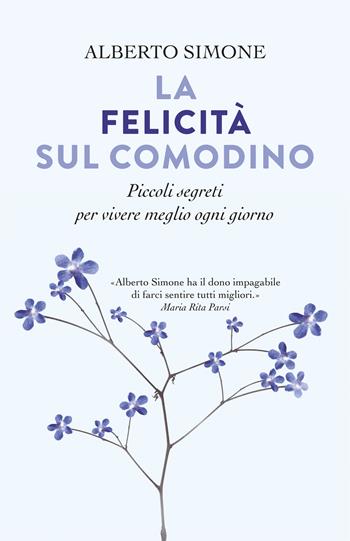 La felicità sul comodino. Piccoli segreti per vivere meglio ogni giorno - Alberto Simone - Libro Superpocket 2019, Tea. Superpocket | Libraccio.it