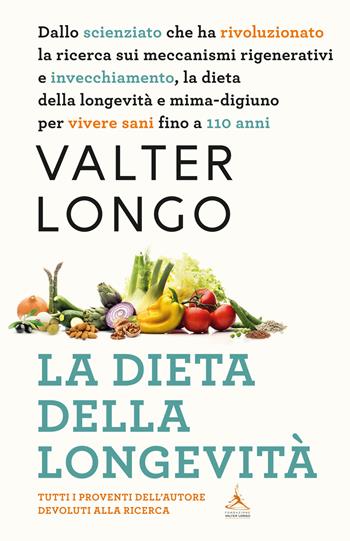 La dieta della longevità. Dallo scienziato che ha rivoluzionato la ricerca su staminali e invecchiamento, la dieta mima-digiuno per vivere sani fino a 110 anni - Valter D. Longo - Libro Superpocket 2025, Tea. Superpocket | Libraccio.it