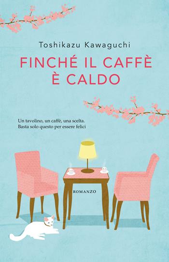 Finché il caffè è caldo - Toshikazu Kawaguchi - Libro Superpocket 2025, Tea. Superpocket | Libraccio.it