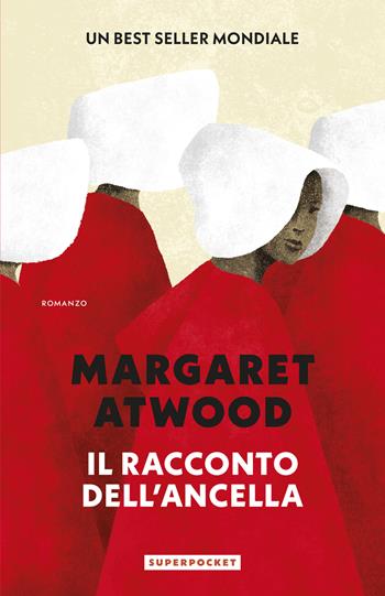 Il racconto dell'ancella - Margaret Atwood - Libro Superpocket 2026, Tea. Superpocket | Libraccio.it