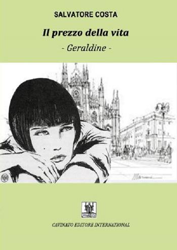 Il prezzo della vita. Geraldine - Salvatore Costa - Libro Cavinato 2015 | Libraccio.it