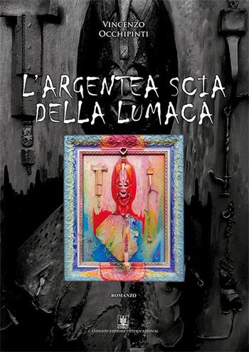 L'argentea scia della lumaca - Vincenzo Occhipinti - Libro Cavinato 2015 | Libraccio.it