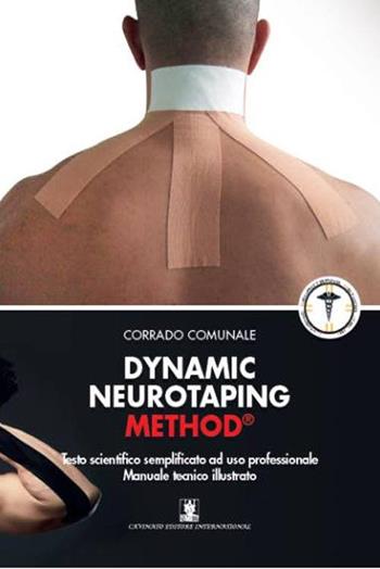 Dynamic neurotaping method. Testo scientifico semplificato ad uso professionale - Corrado Comunale - Libro Cavinato 2015 | Libraccio.it