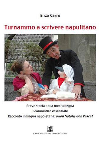 Turnammo a scrivere napulitano - Enzo Carro - Libro Cavinato 2015 | Libraccio.it