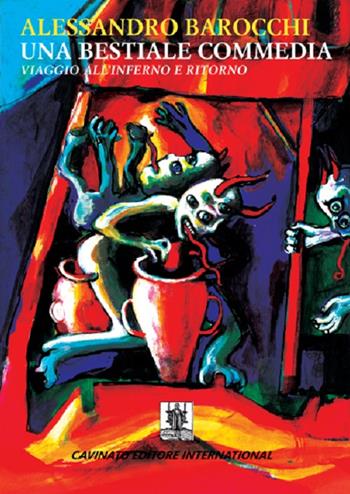 Una bestiale commedia - Alessandro Barocchi - Libro Cavinato 2015 | Libraccio.it