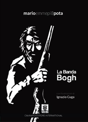 La banda Bogh - Mario Emmepi8 Pota - Libro Cavinato 2015 | Libraccio.it