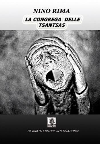 La congrega delle Tsantsas - Nino Rima - Libro Cavinato 2015 | Libraccio.it