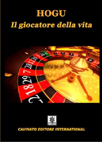 Il giocatore della vita - Hogu the Power - Libro Cavinato 2016 | Libraccio.it