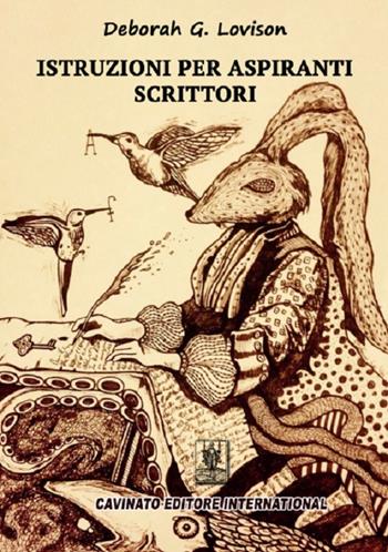 Istruzioni per aspiranti scrittori - Deborah Lovison - Libro Cavinato 2016 | Libraccio.it