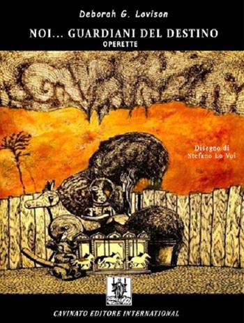 Noi... guardiani del destino - Deborah Lovison - Libro Cavinato 2016 | Libraccio.it