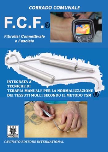 F.C.F.® Fibrolisi connettivale e facciale - Corrado Comunale - Libro Cavinato 2016 | Libraccio.it