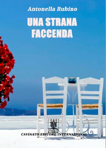 Una strana faccenda - Antonella Rubino - Libro Cavinato 2016 | Libraccio.it
