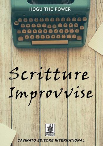 Scritture improvvise. Sogno d'autunno - Hogu the Power - Libro Cavinato 2016 | Libraccio.it