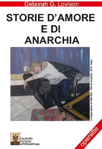 Storie d'amore e di anarchia - Deborah Lovison - Libro Cavinato 2016 | Libraccio.it