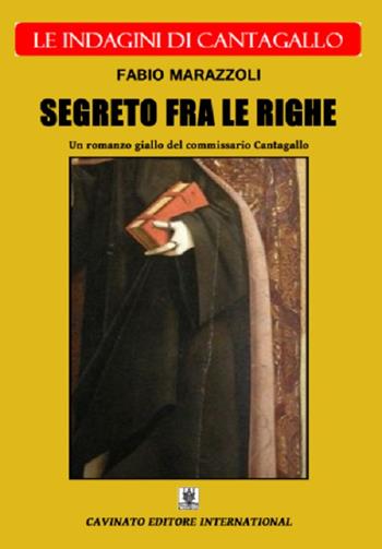 Segreto fra le righe. Le indagini di Cantagallo - Fabio Marazzoli - Libro Cavinato 2016 | Libraccio.it