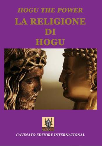 La religione di Hogu - Hogu the Power - Libro Cavinato 2016 | Libraccio.it