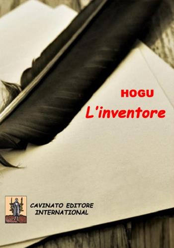 L'inventore - Hogu the Power - Libro Cavinato 2016 | Libraccio.it