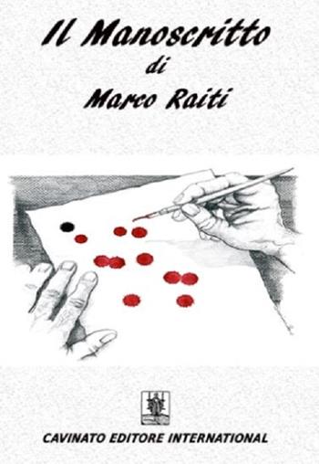Il manoscritto - Marco Raiti - Libro Cavinato 2016 | Libraccio.it