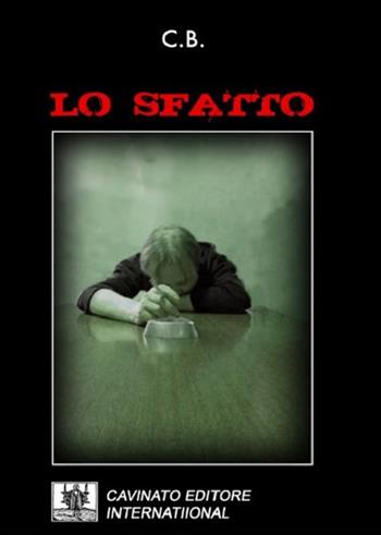 Lo sfatto - C. B. - Libro Cavinato 2016 | Libraccio.it
