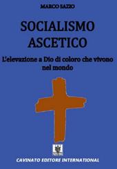Socialismo ascetico. L'elevazione a Dio di coloro che vivono nel mondo
