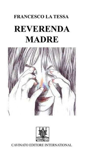 Reverenda Madre - Francesco La Tessa - Libro Cavinato 2016 | Libraccio.it