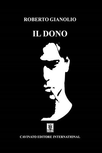 Il dono - Roberto Gianolio - Libro Cavinato 2017 | Libraccio.it