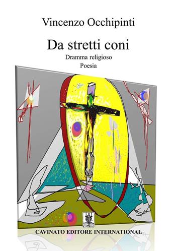 Da stretti coni - Vincenzo Occhipinti - Libro Cavinato 2019 | Libraccio.it