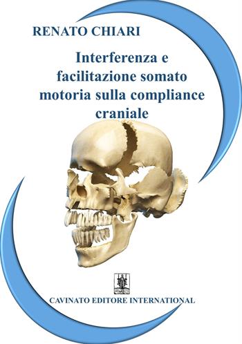 Interferenza e facilitazione somato-motoria sulla compliance craniale - Renato Chiari - Libro Cavinato 2019 | Libraccio.it