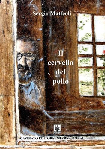 Il cervello del pollo - Sergio Matteoli - Libro Cavinato 2019 | Libraccio.it