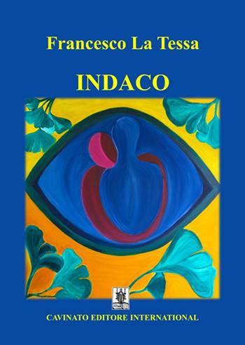 Indaco - Francesco La Tessa - Libro Cavinato 2019 | Libraccio.it