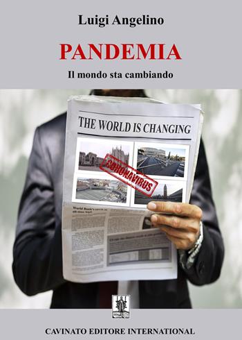Pandemia. Il mondo sta cambiando. Ediz. speciale - Luigi Angelino - Libro Cavinato 2020 | Libraccio.it
