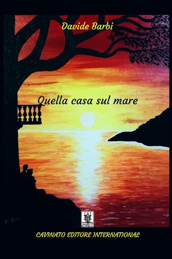 Quella casa sul mare - Davide Barbi - Libro Cavinato 2020 | Libraccio.it