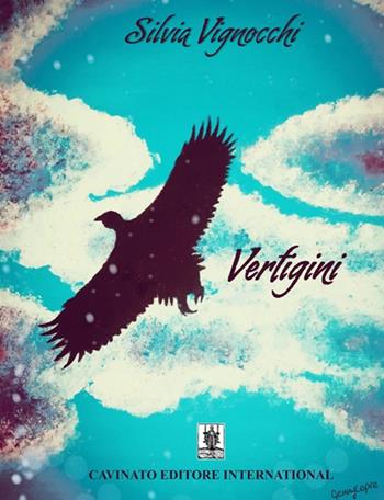 Vertigini - Silvia Vignocchi - Libro Cavinato 2020 | Libraccio.it