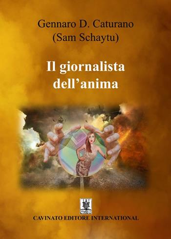 Il giornalista dell'anima - Sam Schaytu - Libro Cavinato 2020 | Libraccio.it