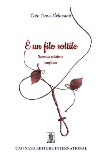 È un filo sottile - Caio Fiore Melacrinis - Libro Cavinato 2020 | Libraccio.it