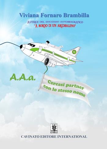 A.A.a. Cercasi partner con lo stesso nome - Viviana Fornaro Brambilla - Libro Cavinato 2021 | Libraccio.it